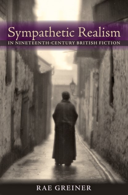 Sympathetic Realism in Nineteenth-Century British Fiction, Rae (Indiana University) Greiner - Gebonden - 9781421406534
