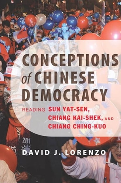 Conceptions of Chinese Democracy, David J. Lorenzo - Ebook - 9781421409184