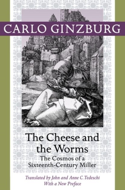 The Cheese and the Worms, Carlo (Franklin D. Murphy Professor of Italian Renaissance Studies and Franklin D. Murphy Professor of Ital Ginzburg - Paperback - 9781421409887
