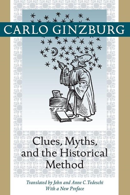Clues, Myths, and the Historical Method, Carlo (Franklin D. Murphy Professor of Italian Renaissance Studies Ginzburg - Paperback - 9781421409900