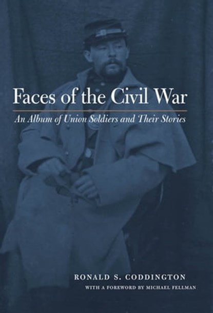 Faces of the Civil War, Ronald S Coddington - Ebook - 9781421410395