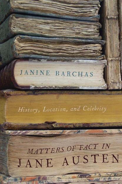 Matters of Fact in Jane Austen, Janine (University of Texas at Austin) Barchas - Paperback - 9781421411910