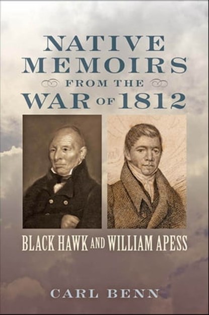 Native Memoirs from the War of 1812, Carl Benn - Ebook - 9781421412207