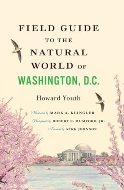 Field Guide to the Natural World of Washington D.C., Howard Youth ; E. Robert Mumford - Ebook - 9781421412320