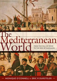 Mediterranean world | Monique O'connell ; Eric R. Dursteler | 