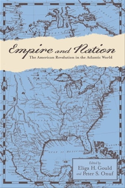 Empire and Nation, Eliga H. Gould ; Peter S. Onuf - Ebook - 9781421419138
