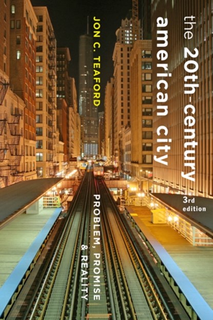 The Twentieth-Century American City, Jon C. (Purdue University) Teaford - Paperback - 9781421420387