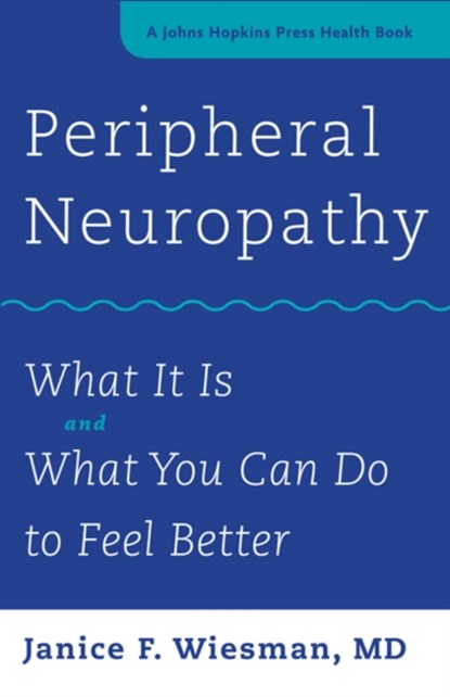 Peripheral Neuropathy, JANICE F. (STAFF NEUROLOGIST,  Boston Medical Center, Boston University School of Medicine) Wiesman - Gebonden - 9781421420844