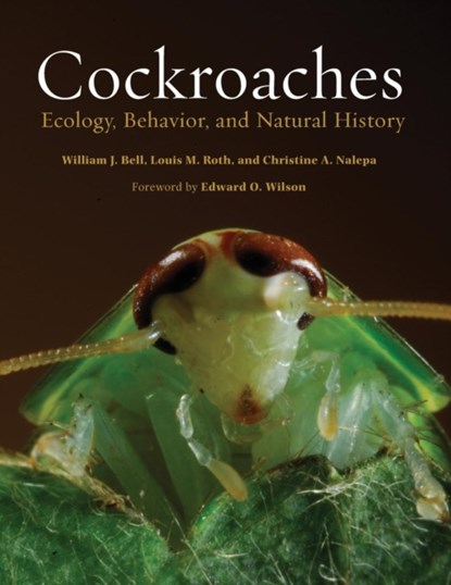 Cockroaches, WILLIAM J. BELL ; LOUIS M. ROTH ; CHRISTINE A. (LABORATORY RESEARCH SPECIALIST,  North Carolina State University) Nalepa - Paperback - 9781421421148