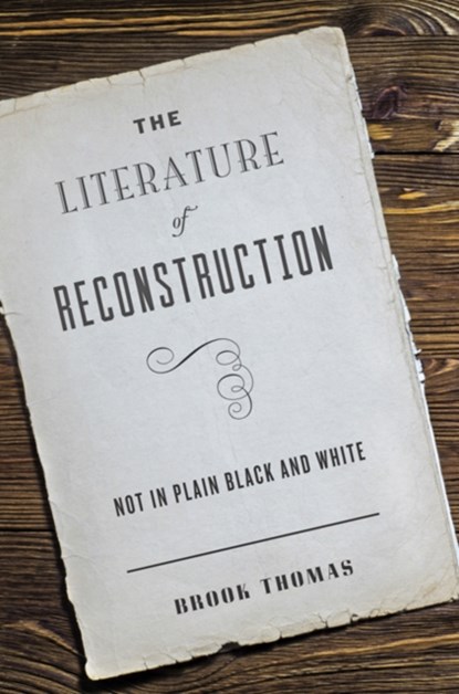 The Literature of Reconstruction, BROOK (PROFESSOR,  University of California at Irvine) Thomas - Gebonden - 9781421421322