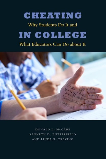 Cheating in College, Donald L. (Rutgers Business School) McCabe ; Kenneth D. (Washington State University) Butterfield ; Linda K. (Distinguished Professor of Organizational Behavior and Ethics Trevino - Paperback - 9781421424019