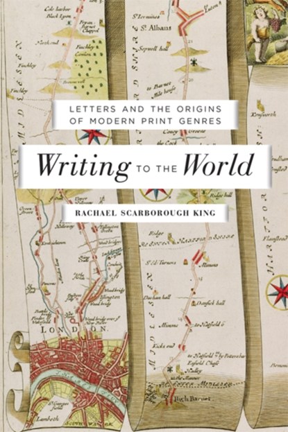Writing to the World, RACHAEL SCARBOROUGH (ASSISTANT PROFESSOR,  University of California, Santa Barbara) King - Gebonden - 9781421425481