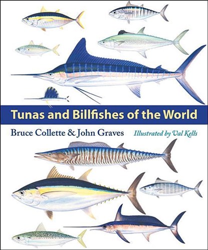 Tunas and Billfishes of the World, Bruce (Chair Collette ; John (Chair Graves - Gebonden - 9781421431574