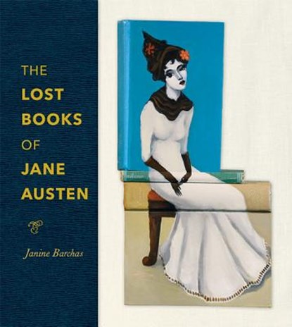 The Lost Books of Jane Austen, Janine (University of Texas at Austin) Barchas - Gebonden - 9781421431598