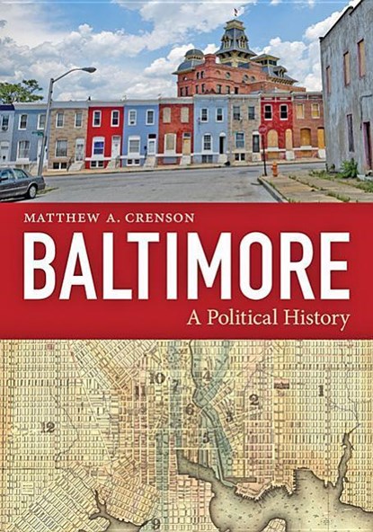 Baltimore, Matthew A. (The Johns Hopkins University) Crenson - Paperback - 9781421436333