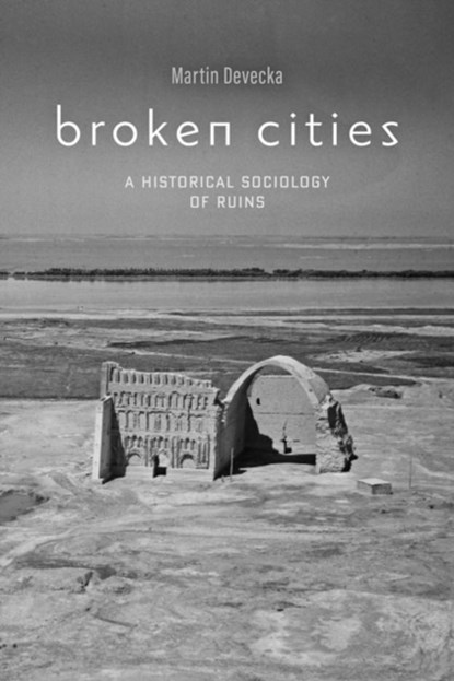 Broken Cities, Martin (UC Santa Cruz) Devecka - Gebonden - 9781421438412