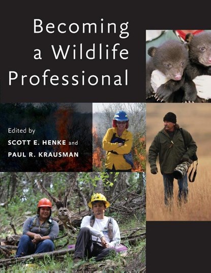 Becoming a Wildlife Professional, Scott E. (Research Scientist and Regents Professor Henke ; Paul R. Krausman - Paperback - 9781421439150
