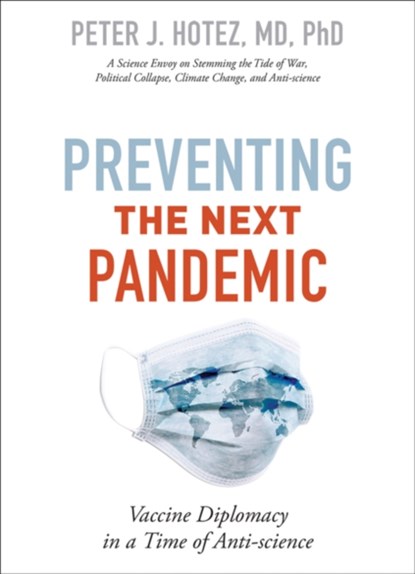 Preventing the Next Pandemic, Peter J. (Dean for the National School of Tropical Medicine Hotez - Gebonden - 9781421440385
