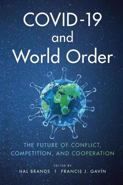 COVID-19 and World Order, Hal (Henry A. Kissinger Distinguished Professor Brands ; Francis J. Gavin - Paperback - 9781421440736