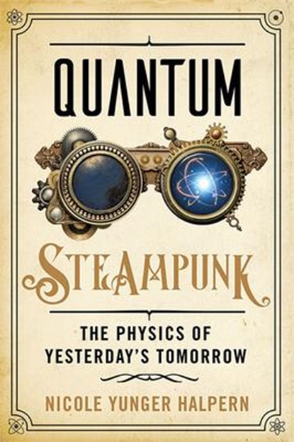 Quantum Steampunk, Nicole Yunger Halpern - Gebonden - 9781421443720