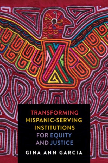 Transforming Hispanic-Serving Institutions for Equity and Justice, Gina Ann (Assistant Professor Garcia - Paperback - 9781421445908