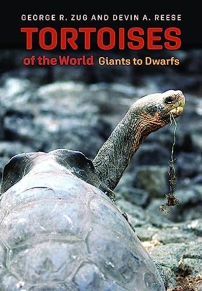 Tortoises of the World, George R. Zug ; Devin A. Reese - Gebonden - 9781421448350