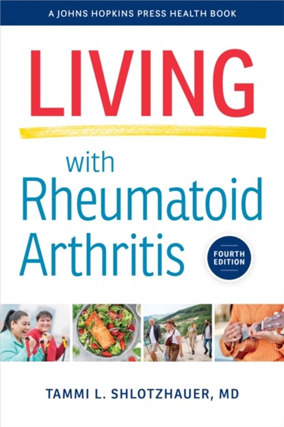 Living with Rheumatoid Arthritis, Tammi L. Shlotzhauer - Gebonden - 9781421449883