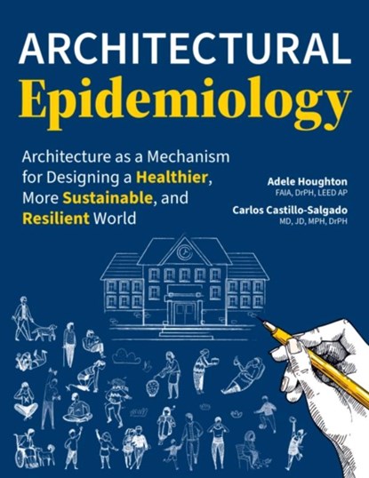 Architectural Epidemiology, Adele Houghton ; Carlos (Professor of Epidemiology Castillo-Salgado - Paperback - 9781421450698