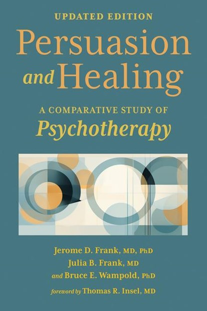 Persuasion and Healing, Jerome D. Frank ; Julia B. (George Washington University) Frank ; Bruce E. (University of Wisconsin--Madison) Wampold - Paperback - 9781421451374