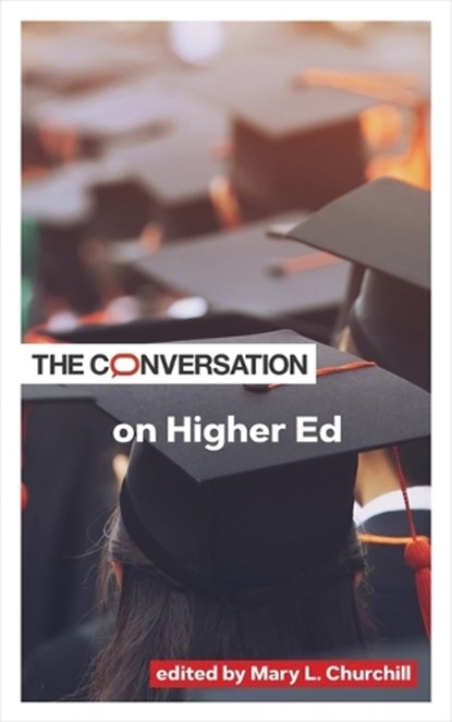 The Conversation on Higher Ed, Mary L. (Associate Dean of Strategic Initiatives and Community Engagement Churchill - Paperback - 9781421451398