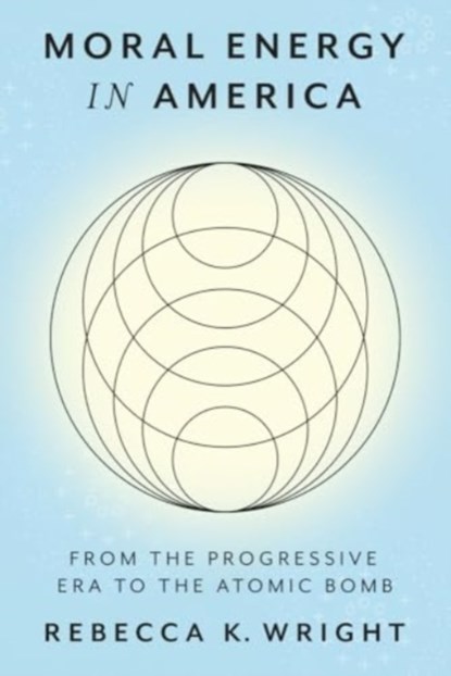 Moral Energy in America, Rebecca K. Wright - Gebonden - 9781421451411