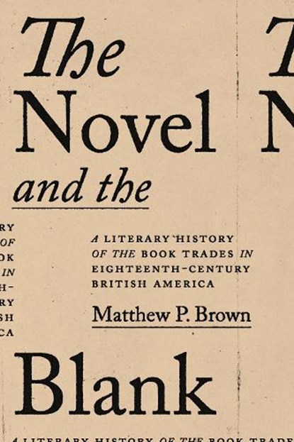 The Novel and the Blank, Matthew P. Brown - Gebonden - 9781421452821