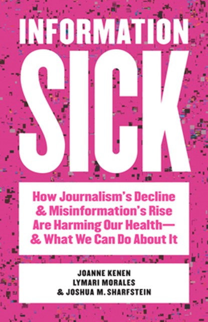 Information Sick, Joanne Kenen ; Lymari Morales ; Joshua M. Sharfstein - Paperback - 9781421453125