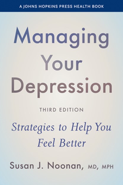 Managing Your Depression, Susan J. Noonan - Gebonden - 9781421453194