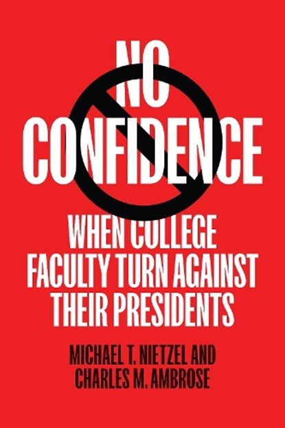 No Confidence, Michael T. (President Emeritus Nietzel ; Charles M. (Senior Education Consultant Ambrose - Paperback - 9781421453569
