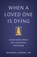 When a Loved One Is Dying, Maureen Groden - Paperback - 9781421453941