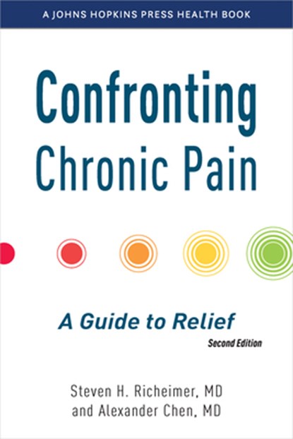 Confronting Chronic Pain, Steven H. Richeimer ; Alexander Chen - Gebonden - 9781421454535