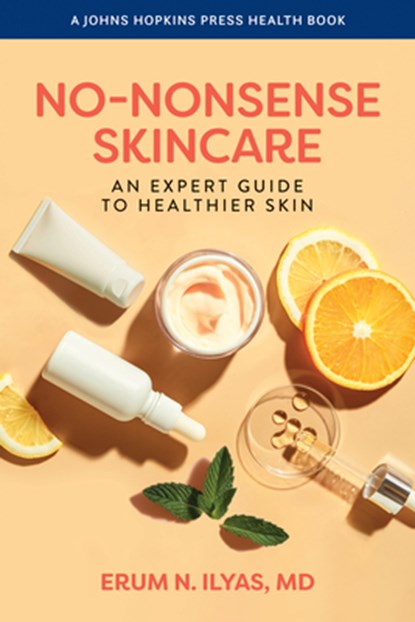 No-Nonsense Skincare, Erum N. Ilyas - Paperback - 9781421454610