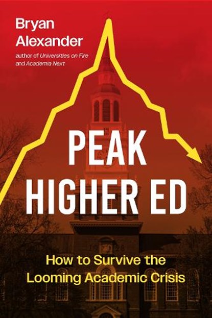 Peak Higher Ed, Bryan (Bryan Alexander Consulting) Alexander - Gebonden - 9781421454702