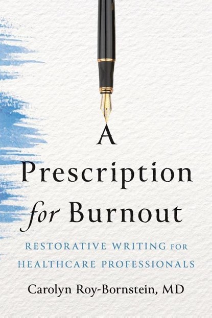 A Prescription for Burnout, Carolyn Roy-Bornstein - Paperback - 9781421454733