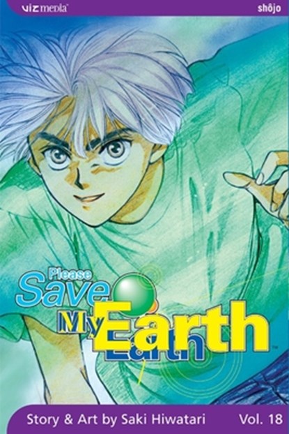 Please Save My Earth, Vol. 18, Saki Hiwatari - Paperback - 9781421505510