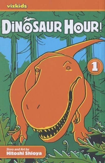 Dinosaur Hour!: Journey Back to the Jurassic..., Hitoshi Shioya - Paperback - 9781421526485