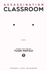 Assassination Classroom, Vol. 5 - Yusei Matsui - 9781421576114