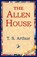 The Allen House, T S Arthur - Paperback - 9781421804941