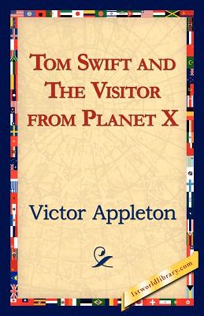 Tom Swift and the Visitor from Planet X, Victor Appleton - Paperback - 9781421824604