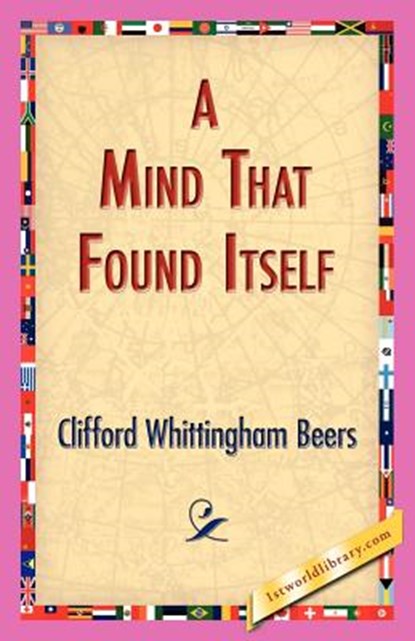 A Mind That Found Itself, Clifford Whittingham Beers - Paperback - 9781421830315
