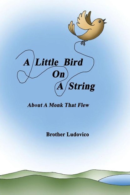 A Little Bird On A String, Brother Ludovico - Paperback - 9781421836041