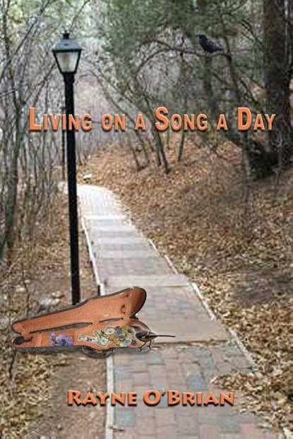 Living on a Song a Day, Rayne O'Brian - Paperback - 9781421836836