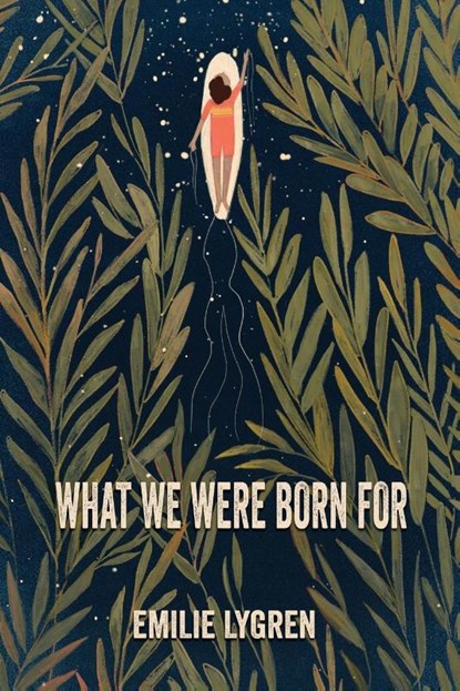 What We Were Born For, Emilie Lygren - Paperback - 9781421836904