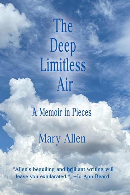The Deep Limitless Air A Memoir in Pieces, Mary Allen - Paperback - 9781421837154